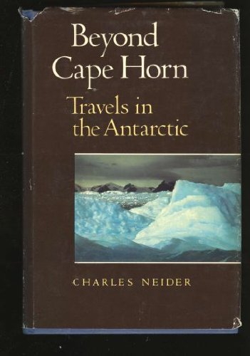 Charles Neider/Beyond Cape Horn: Travels In The Antarctic